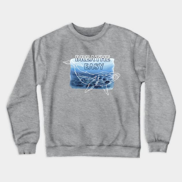 “Breathe Easy” Whale Crewneck Sweatshirt by Mahaniganz